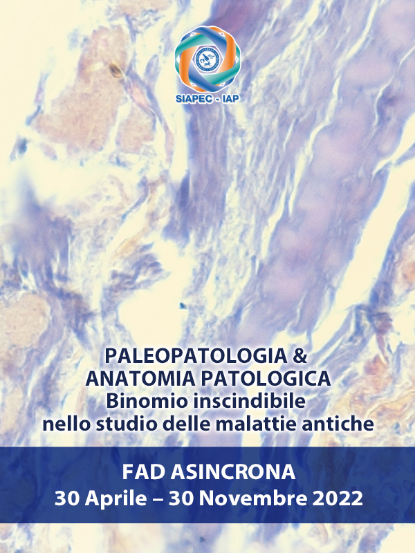 Programma PALEOPATOLOGIA & ANATOMIA PATOLOGICA - BINOMIO INSCINDIBILE NELLOSTUDIO DELLE MALATTIE ANTICHE